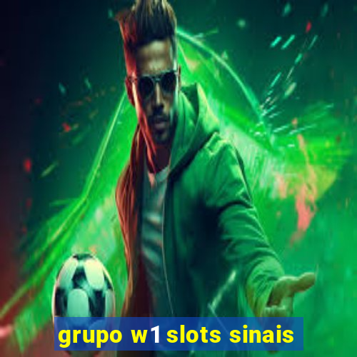 grupo w1 slots sinais